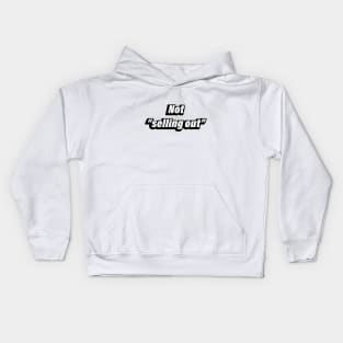 Not selling out Kids Hoodie